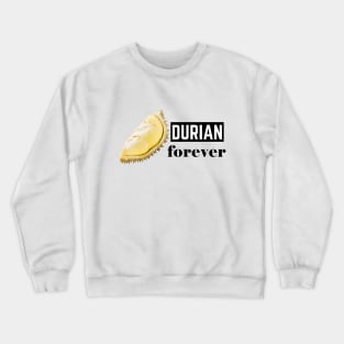 DURIAN FOREVER Crewneck Sweatshirt